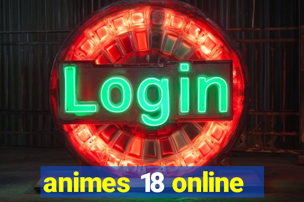 animes 18 online